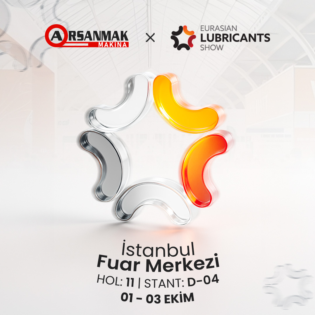 Arsanmak Makina, Eurasian Lubricants Show’da!
